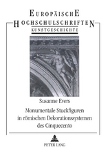 Monumentale Stuckfiguren in r&ouml;mischen Dekorationssystemen des Cinquecento - Susanne Evers