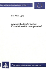 Anwesenheitspr&auml;mien bei Krankheit und Schwangerschaft - Gert-Albert Lipke