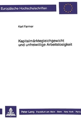Kapitalm&auml;rktegleichgewicht und unfreiwillige Arbeitslosigkeit - Karl Farmer