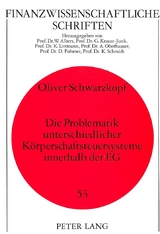 Die Problematik unterschiedlicher K&ouml;rperschaftsteuersysteme innerhalb der EG - Oliver Schwarzkopf