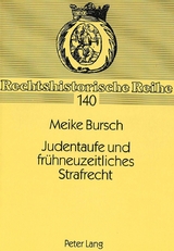 Judentaufe und fr&uuml;hneuzeitliches Strafrecht - Meike Bursch