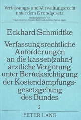 Verfassungsrechtliche Anforderungen an die kassen(zahn-)&auml;rztliche Verg&uuml;tung unter Ber&uuml;cksichtigung der Kostend&auml;mpfungsgesetzgebung des Bundes - Eckhard Schmidkte