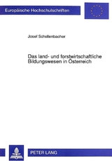 Das land- und forstwirtschaftliche Bildungswesen in &Ouml;sterreich - Josef Schellenbacher
