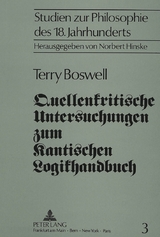 Quellenkritische Untersuchungen zum Kantischen Logikhandbuch - Terry Boswell