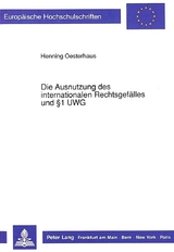 Die Ausnutzung des internationalen Rechtsgef&auml;lles und 1 UWG - Henning Oesterhaus