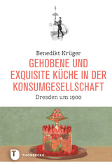 Gehobene und exquisite Küche in der Konsumgesellschaft - Benedikt Krüger