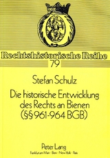Die historische Entwicklung des Rechts an Bienen ( 961-964 BGB) - Stefan Schulz