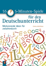 55 5-Minuten-Spiele f&uuml;r den Deutschunterricht - Emma Achtfelsen