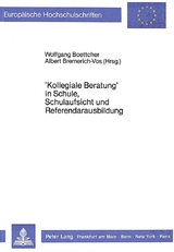 &laquo;Kollegiale Beratung&raquo; in Schule, Schulaufsicht und Referendarausbildung - 