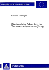 Die steuerliche Behandlung der Testamentsvollstreckerverg&uuml;tung - Christian Kirnberger