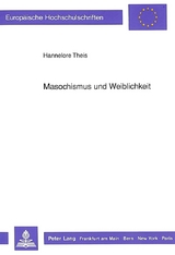 Masochismus und Weiblichkeit - Hannelore Theis