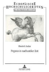 Pegasus in nachantiker Zeit - Elisabeth Decker