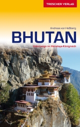 Reisef&uuml;hrer Bhutan - Andreas von He&szlig;berg