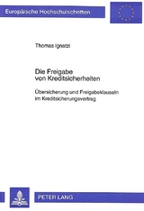 Die Freigabe von Kreditsicherheiten - Thomas Ignatzi