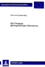 Die Prinzipien gleichgewichtigen Wachstums - Gero von Grawert-May