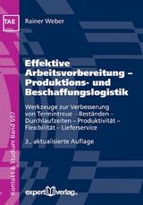 Effektive Arbeitsvorbereitung &ndash; Produktions- und Beschaffungslogistik - Rainer Weber