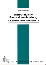 Wirtschaftliche Baulandbereitstellung - St&auml;dtebauliche Kalkulation - Egbert Dransfeld