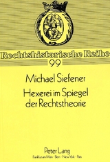 Hexerei im Spiegel der Rechtstheorie - Michael Siefener