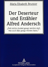 Der Deserteur und Erz&auml;hler Alfred Andersch - Maria Elisabeth Brunner