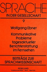 Kommunikative Probleme tagesaktueller Berichterstattung im Fernsehen