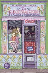 Die Gl&uuml;cksb&auml;ckerei &ndash; Die magische Verschw&ouml;rung - Kathryn Littlewood