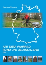 Mit dem Fahrrad rund um Deutschland. Teil 1 - Andreas Poppitz