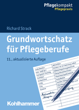 Grundwortschatz f&uuml;r Pflegeberufe - Richard Strack