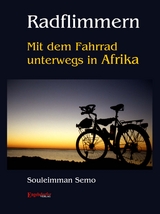 Radflimmern &ndash; Mit dem Fahrrad unterwegs in Afrika - Souleimman Wenk