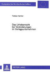 Das Urheberrecht bei Ver&auml;nderungen im Verlagsunternehmen - Tobias Hemler