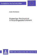Einstweiliger Rechtsschutz im Personengesellschaftsrecht - Andr&eacute; Wohlleben