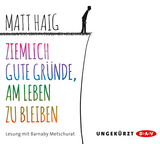 Ziemlich gute Gr&uuml;nde, am Leben zu bleiben - Matt Haig