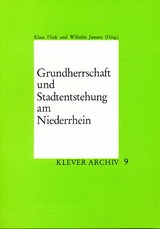 Grundherrschaft und Stadtentstehung am Niederrhein - 