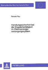 Handlungssicherheit bei der Dispatchertätigkeit im Elektroenergieversorgungssystem - Renate Rau