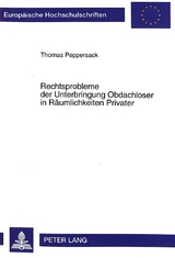Rechtsprobleme der Unterbringung Obdachloser in Raeumlichkeiten Privater - Thomas Peppersack