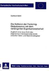 Die Kollision der Factoring-Globalzession mit dem verl&auml;ngerten Eigentumsvorbehalt - Gerhard B&auml;hr