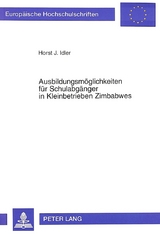Ausbildungsm&ouml;glichkeiten f&uuml;r Schulabg&auml;nger in Kleinbetrieben Zimbabwes - Horst Idler