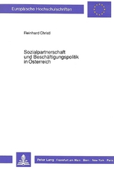 Sozialpartnerschaft und Besch&auml;ftigungspolitik in &Ouml;sterreich - Reinhard Christl