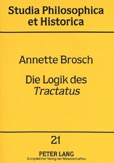 Die Logik des &laquo;Tractatus&raquo; - Annette Brosch