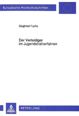 Der Verteidiger im Jugendstrafverfahren - Siegfried Fuchs