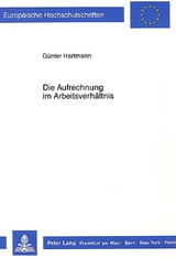 Die Aufrechnung im Arbeitsverh&auml;ltnis - G&uuml;nter Hartmann