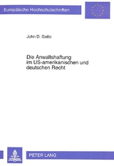 Die Anwaltshaftung im US-amerikanischen und deutschen Recht - John D. Gatto
