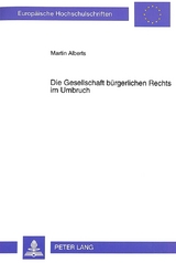 Die Gesellschaft b&uuml;rgerlichen Rechts im Umbruch - Martin Alberts