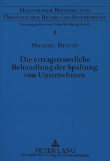 Die ertragsteuerliche Behandlung der Spaltung von Unternehmen - Michael Riotte