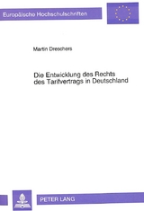 Die Entwicklung des Rechts des Tarifvertrags in Deutschland - Martin Dreschers