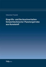 Eingriffs- und Ger&auml;uschverhalten feinwerktechnischer Planetengetriebe aus Kunststoff - Sebastian Fraulob