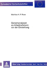 Genomanalysen an Arbeitnehmern vor der Einstellung - Matthias H.P. Rose