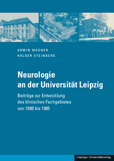 Neurologie an der Universit&auml;t Leipzig - Armin Wagner, Holger Steinberg