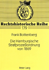 Die Hamburgische Strafproze&szlig;ordnung von 1869