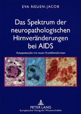 Das Spektrum der neuropathologischen Hirnver&auml;nderungen bei AIDS - Eva Neuen-Jacob