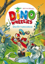 Dino Wheelies: Der Ritterschreck - Matthias Weinert
